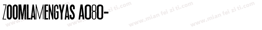 ZoomlaMengyas A080字体转换